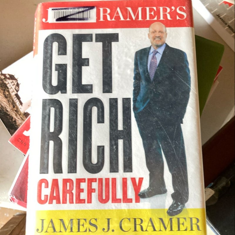 Jim Cramer's Get Rich Carefully