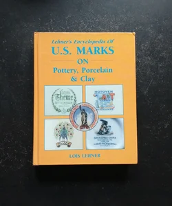 Encyclopedia of Us Marks on Pottery, Porcelain and Clay