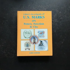 Encyclopedia of Us Marks on Pottery, Porcelain and Clay