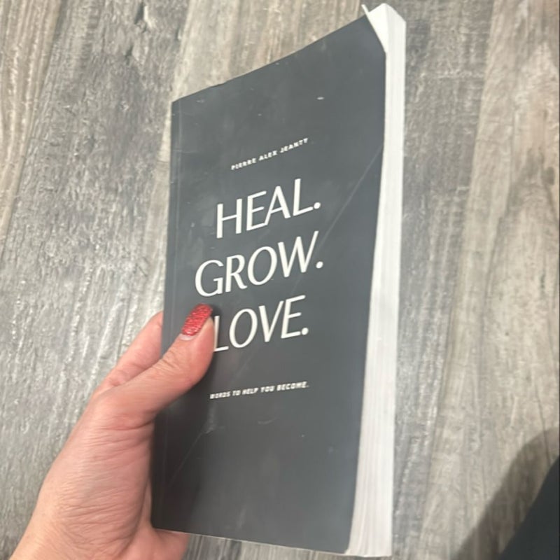 Heal. Grow. Love