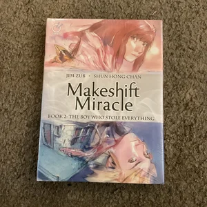 Makeshift Miracle Book 2: the Boy Who Stole Everything