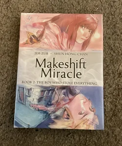 Makeshift Miracle Book 2: the Boy Who Stole Everything