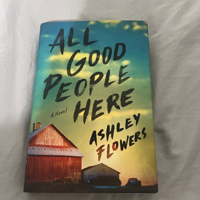 All Good People Here: A Novel [Book]