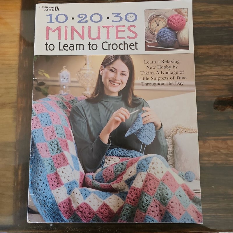 10 20 30 Minutes to Learn to Crochet