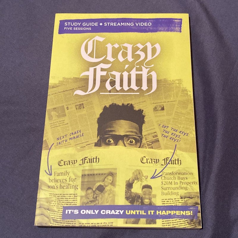Crazy Faith Bible Study Guide Plus Streaming Video