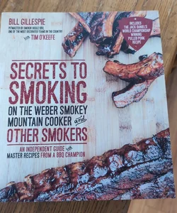 Secrets to Smoking on the Weber Smokey Mountain Cooker and Other Smokers