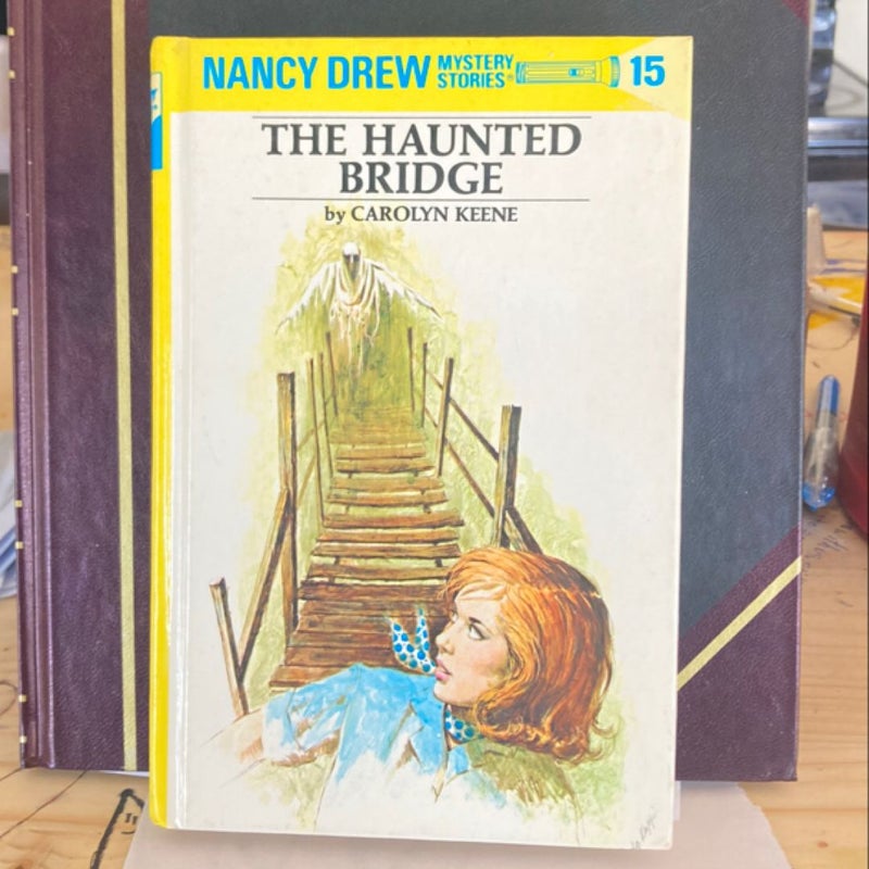 Nancy Drew 15: the Haunted Bridge