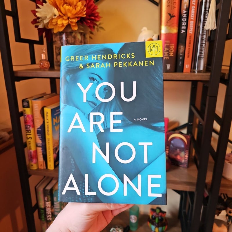 You Are Not Alone