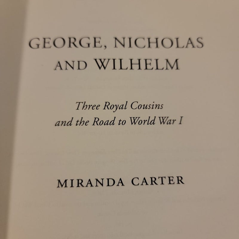 George, Nicholas and Wilhelm -"Three Royal Cousins and the Road to World War I