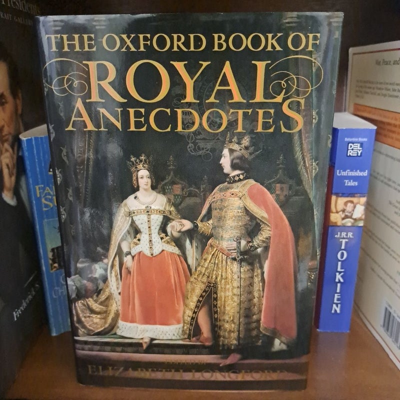 The Oxford Book of Royal Anecdotes