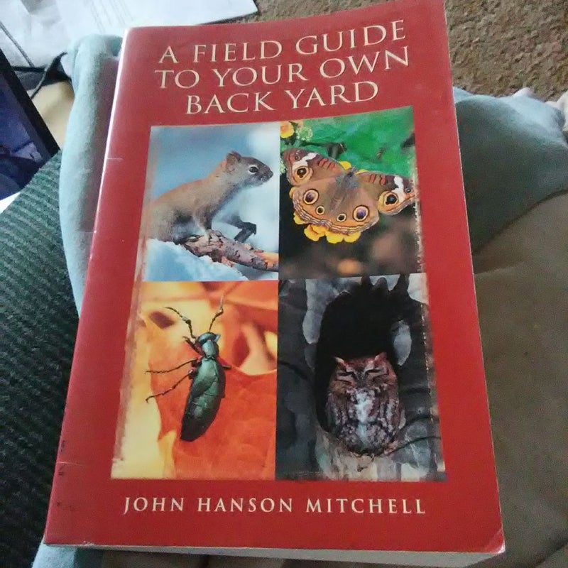 A Field Guide to Your Own Backyard