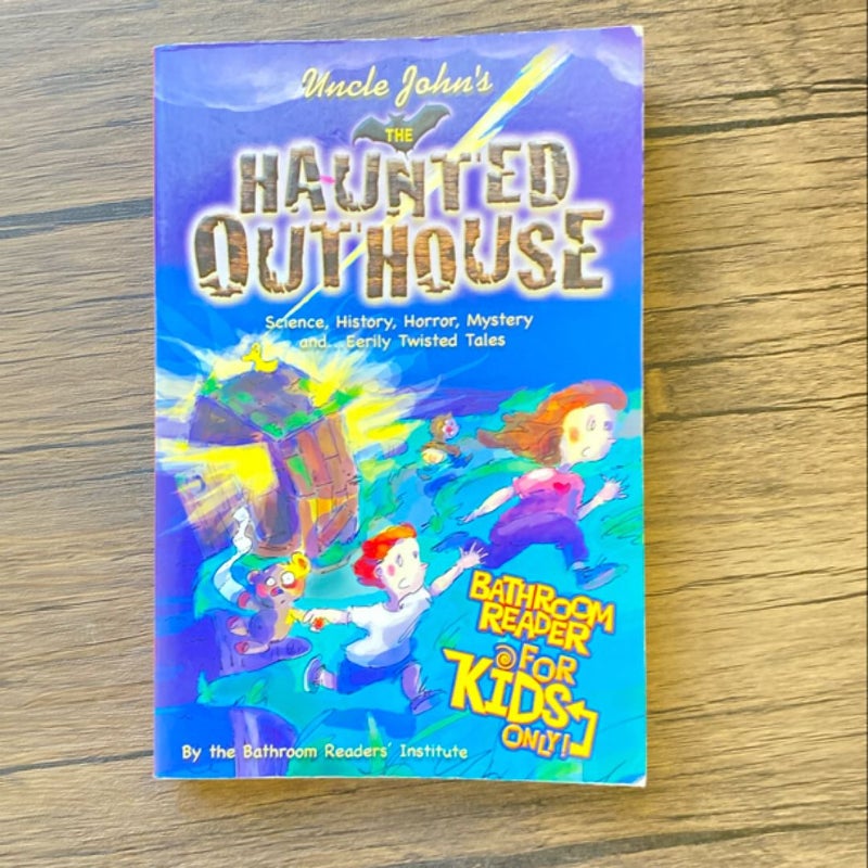 Uncle John's the Haunted Outhouse Bathroom Reader for Kids Only!