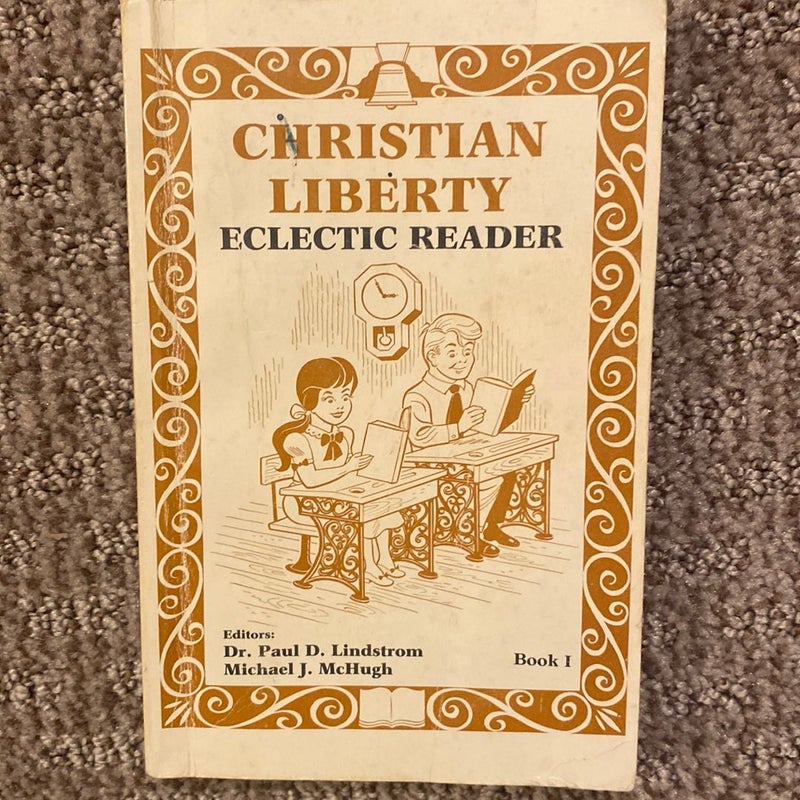 Christian Liberty Eclectic Reader - Book 1