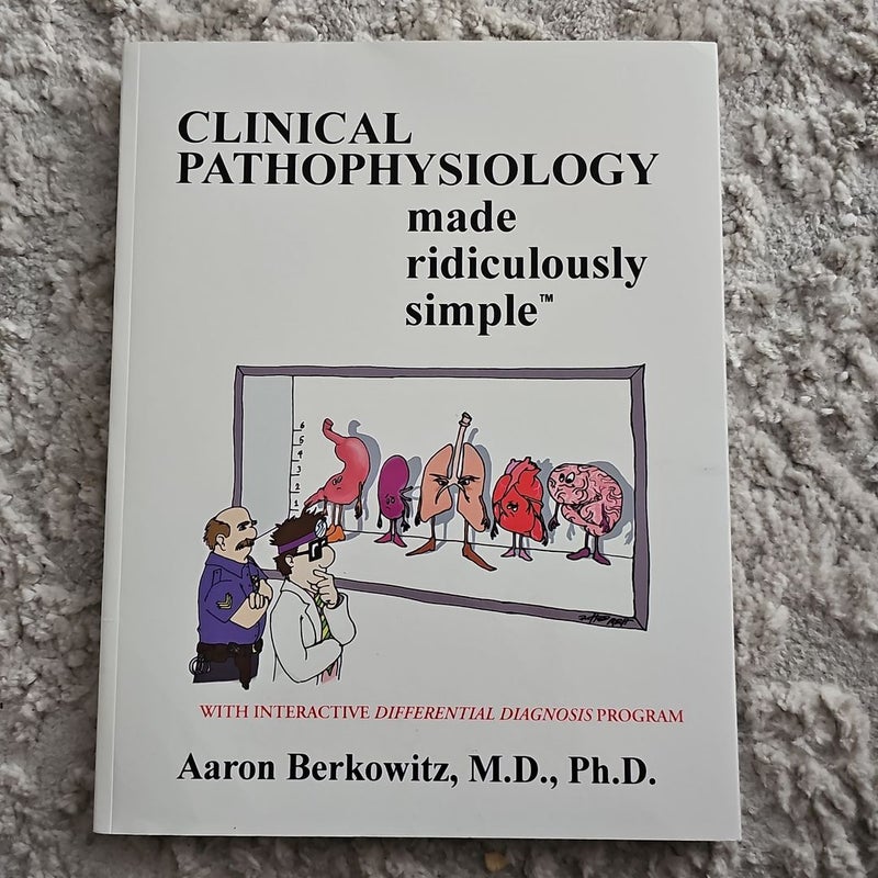 Clinical Pathophysiology Made Ridiculously Simple