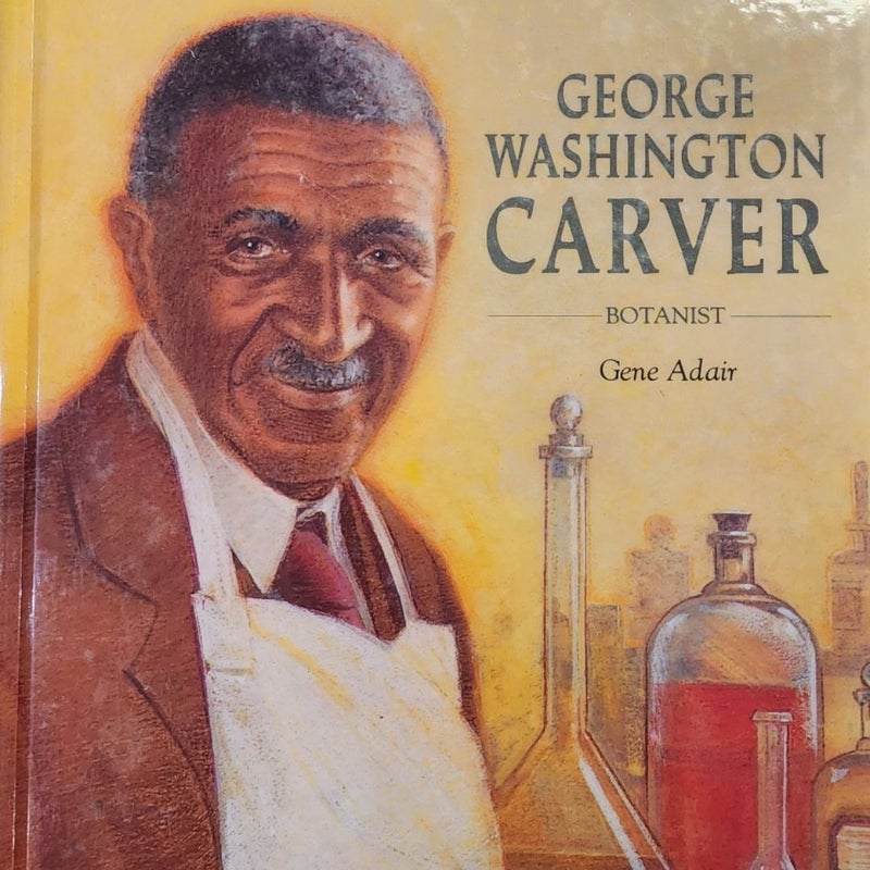 George Washington Carver: Botanist (Black Americans of Achievement)