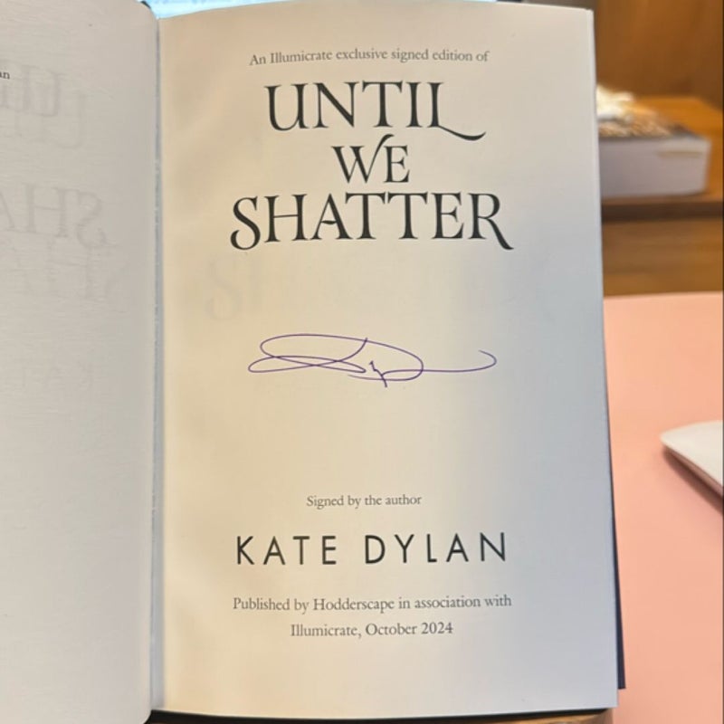 Until We Shatter (signed, Illumicrate edition)