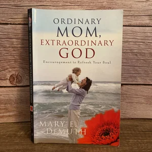 Ordinary Mom, Extraordinary God