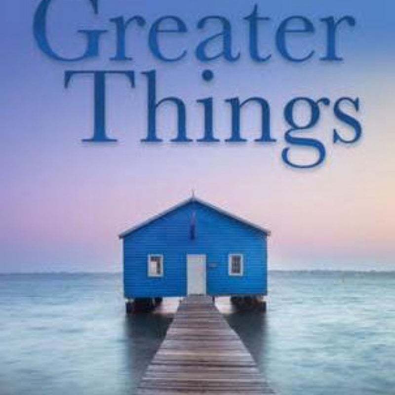 Greater Things