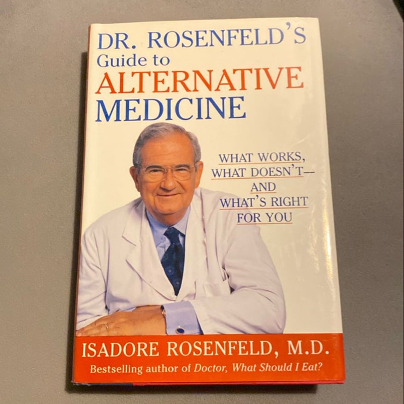 Dr. Rosenfeld's Guide to Alternative Medicine