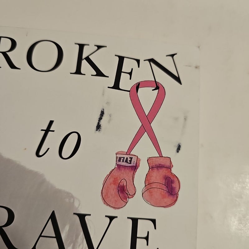 Broken to Brave