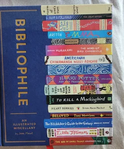 Bibliophile: an Illustrated Miscellany (Book for Writers, Book Lovers Miscellany with Booklist)
