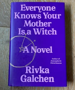 Everyone Knows Your Mother Is a Witch