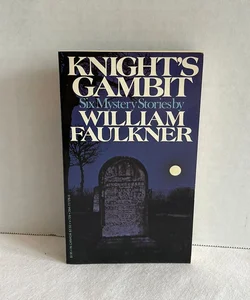 Knight's Gambit: Six Mystery Stories by William Faulkner
