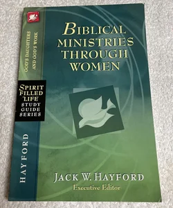 Biblical Ministries Through Women