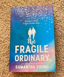 The Fragile Ordinary