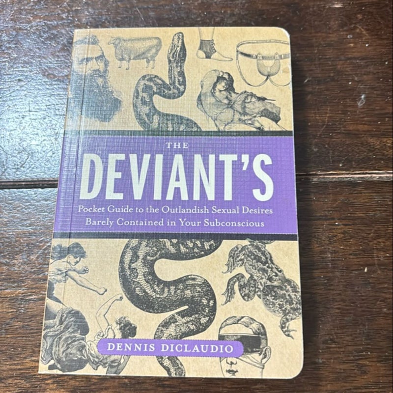 The Deviant's Pocket Guide to the Outlandish Sexual Desires Barely Contained in Your Subconscious