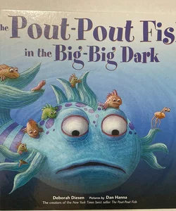 The Pout-Pout Fish in the Big-Big Dark