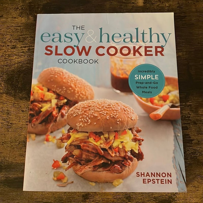 The Easy and Healthy Slow Cooker Cookbook