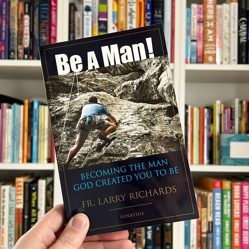 Be a Man!