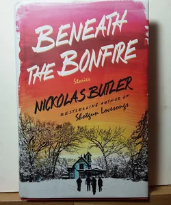 (First Edition/Signed) Beneath the Bonfire
