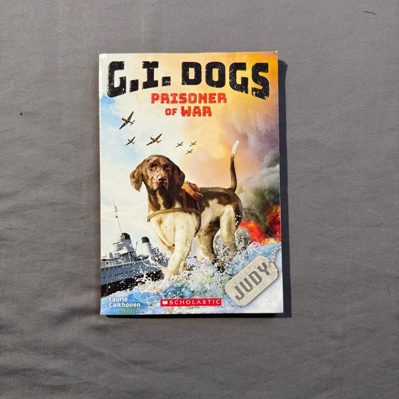G. I. Dogs: Judy, Prisoner of War (G. I. Dogs #1)
