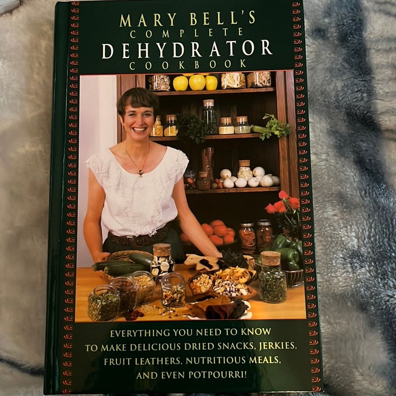 Mary Bell's Comp Dehydrator Cookbook by Mary Bell; Evie Righter, Hardcover