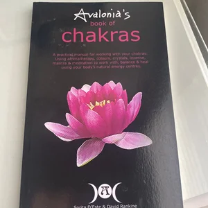 Avalonias Book of Chakras A Practical M