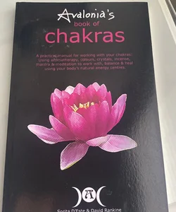 Avalonias Book of Chakras A Practical M