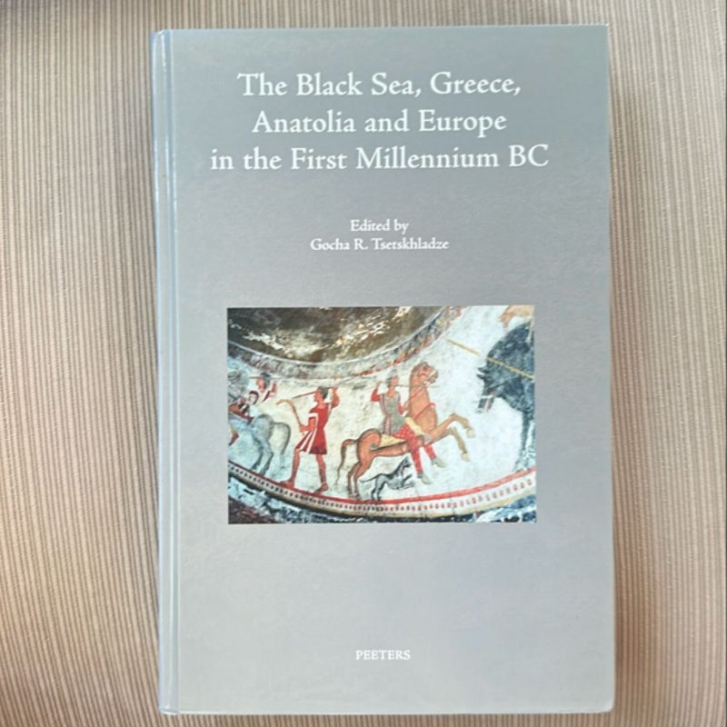 The Black Sea, Greece, Anatolia and Europe in the First Millennium BC