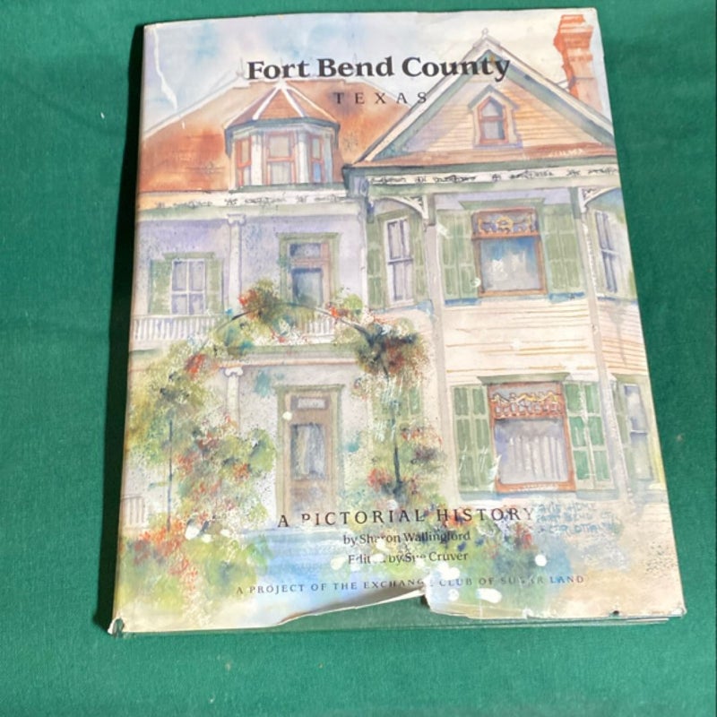 Fort Bend County Texas: A Pictorial  History