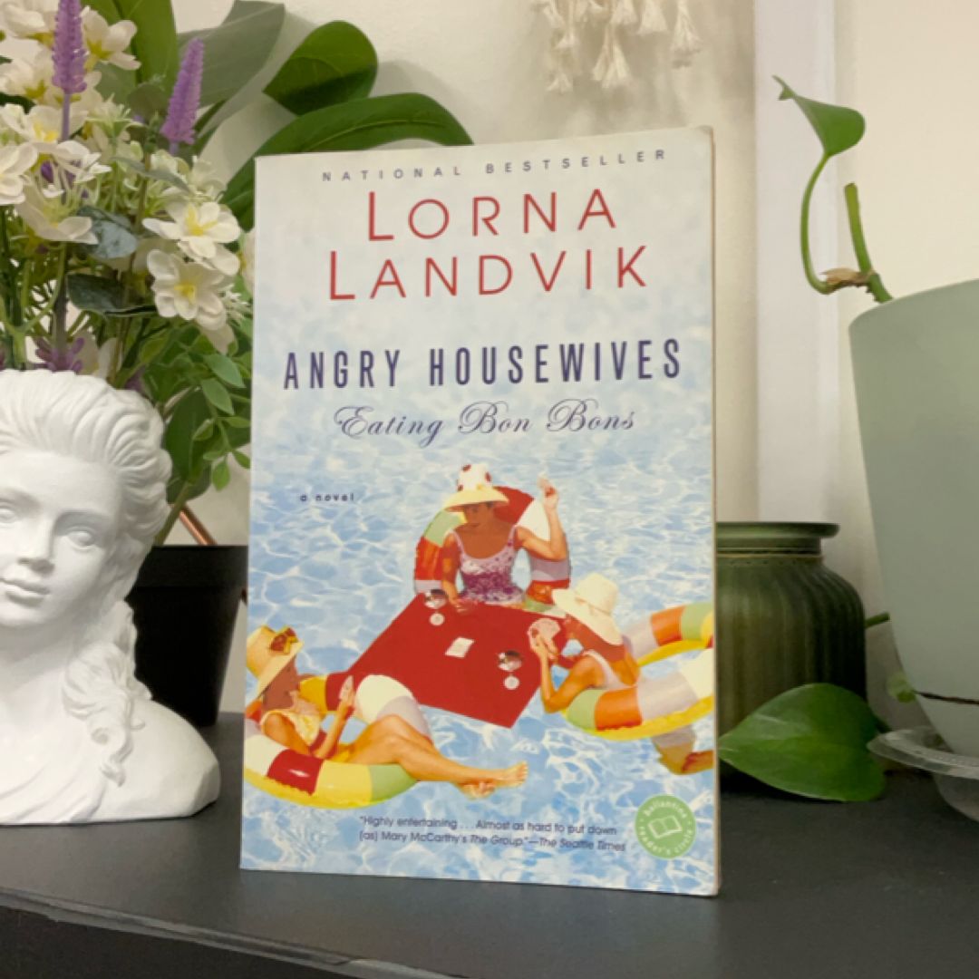 Angry Housewives Eating Bon Bons