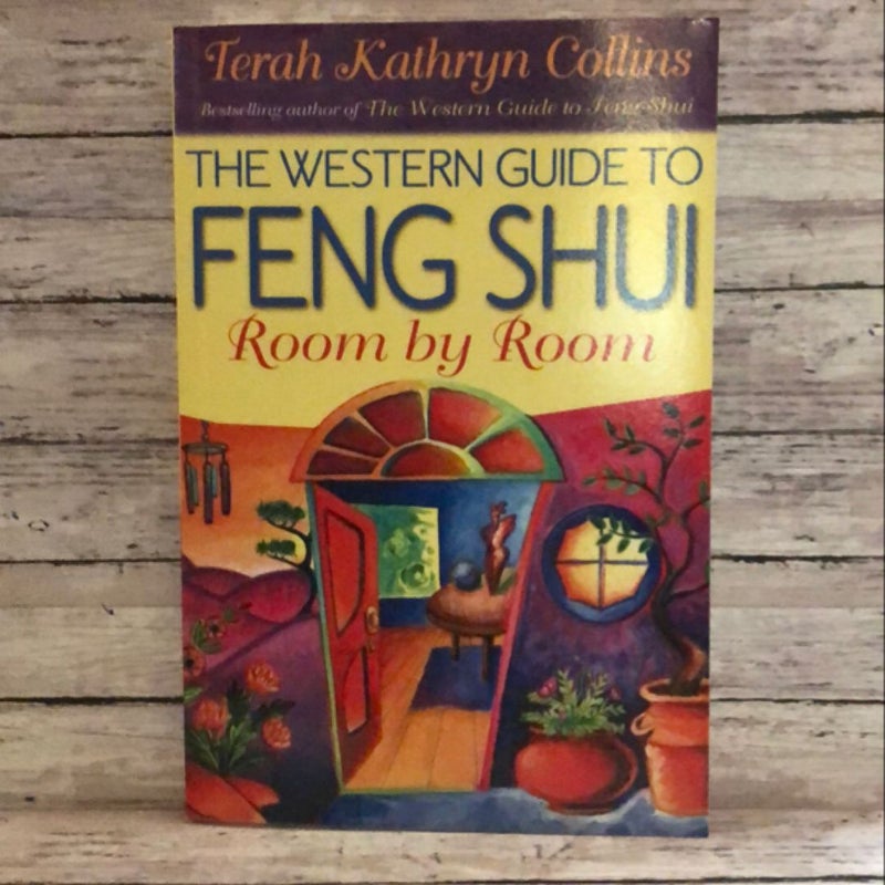 The Western Guide to Feng Shui Room by Room