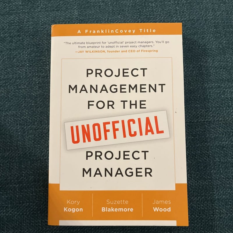 Project Management for the Unofficial Project Manager