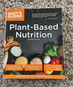 The Complete Idiot's Guide to Plant-Based Nutrition