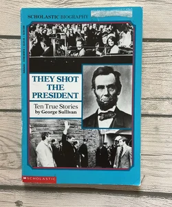 They shot the president