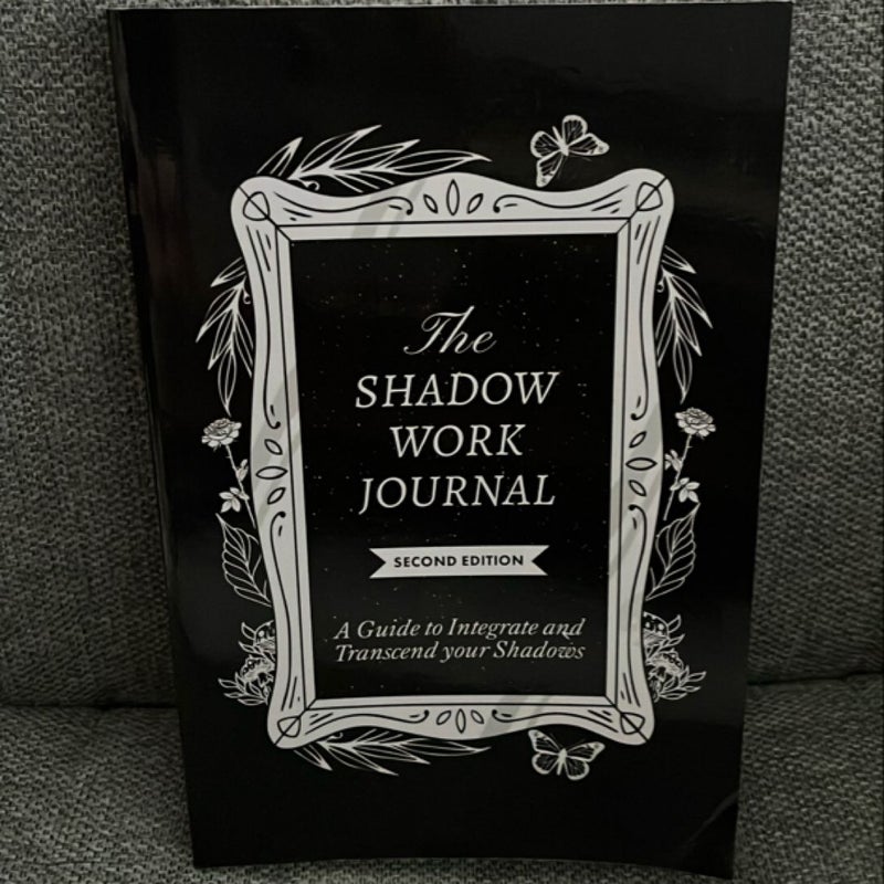 The Shadow Work Journal 2nd Edition: a Guide to Integrate and Transcend Your Shadows
