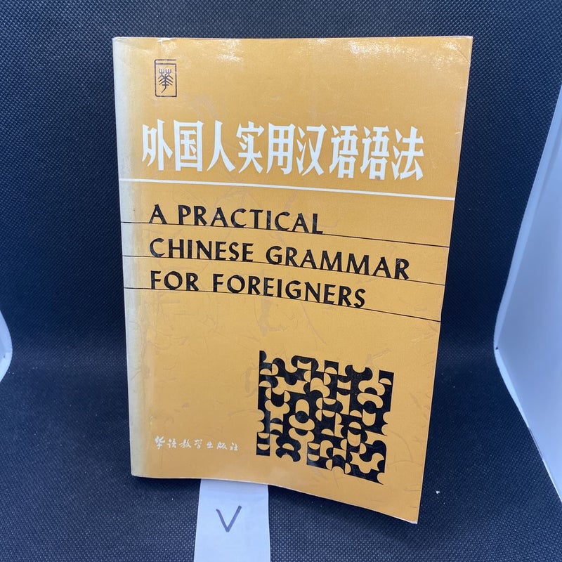 A Practical Chinese Grammar for Foreigners