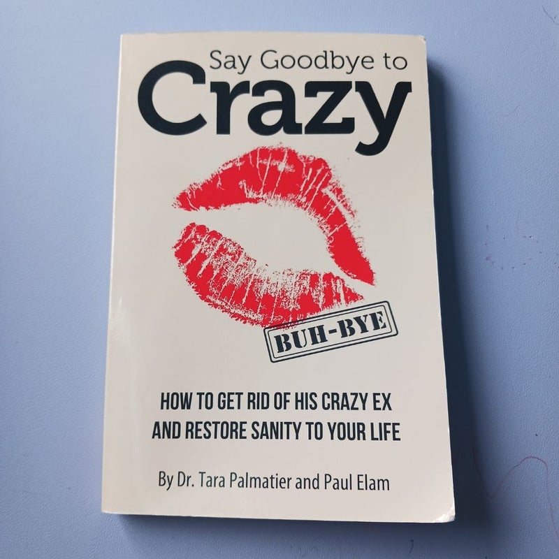 Say Goodbye to Crazy