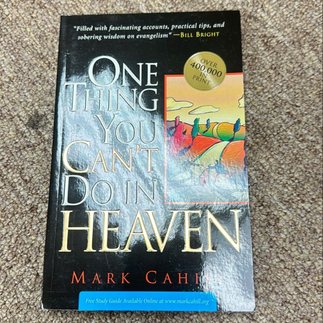 One Thing You Can't Do In Heaven By Mark Cahill – Christian Evangelism Book (Trade Paperback)