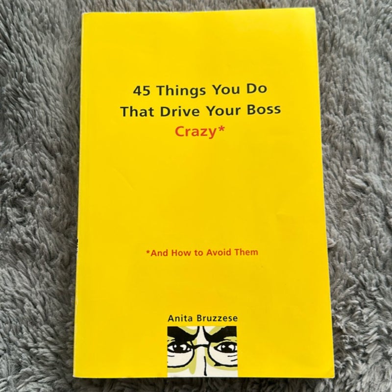 45 Things You Do That Drive Your Boss Crazy